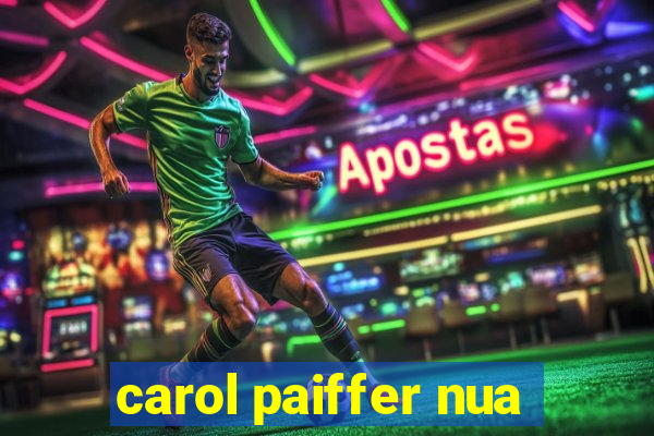 carol paiffer nua